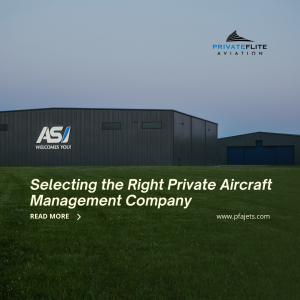 Selecting the Right Private Aircraft Management Company for Your Needs: